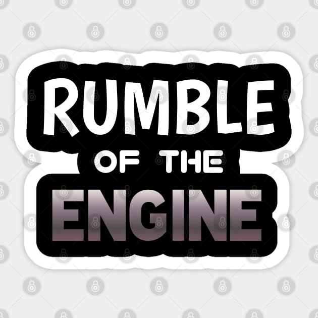 Rumble Of The Engine - Sports Cars Enthusiast - Graphic Typographic Text Saying - Race Car Driver Lover Sticker by MaystarUniverse